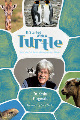 Cover Image for It Started with a Turtle: One Man's Life on a Blue & Green Planet -- Dr Kevin Fitzgerald, Hardcover