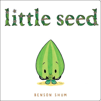 Cover Image for Little Seed -- Benson Shum, Board Books
