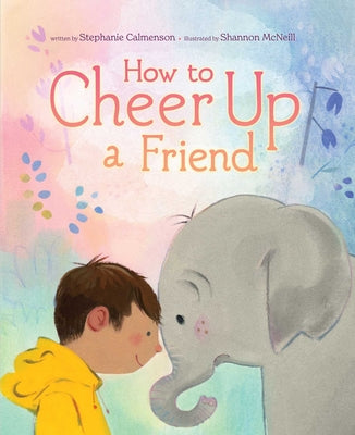 Cover Image for How to Cheer Up a Friend -- Stephanie Calmenson, Hardcover