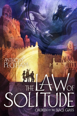 Cover Image for The Law of Solitude -- Anthony Peckham, Hardcover