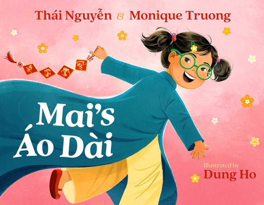 Cover Image for Mai's Áo Dài -- Thai Nguyen, Hardcover