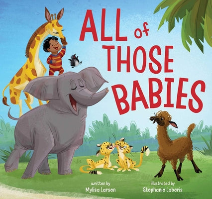 Cover Image for All of Those Babies -- Mylisa Larsen, Hardcover