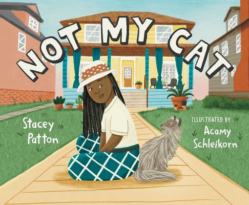 Cover Image for Not My Cat -- Stacey Patton, Hardcover