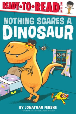 Cover Image for Nothing Scares a Dinosaur: Ready-To-Read Level 1 -- Jonathan Fenske, Paperback
