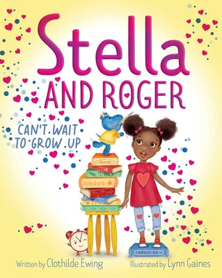 Cover Image for Stella and Roger Can't Wait to Grow Up -- Clothilde Ewing, Hardcover