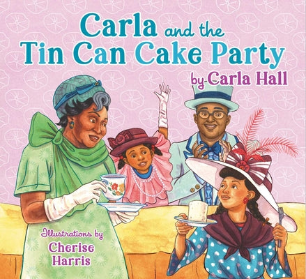 Cover Image for Carla and the Tin Can Cake Party -- Carla Hall, Hardcover