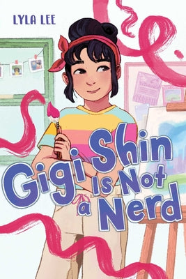 Cover Image for Gigi Shin Is Not a Nerd -- Lyla Lee, Paperback