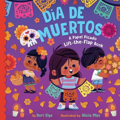 Cover Image for Día de Muertos: A Papel Picado Lift-The-Flap Book -- Dori Elys, Board Books