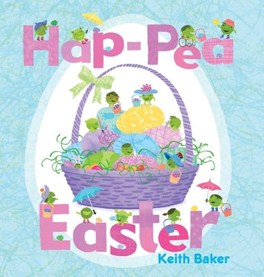 Cover Image for Hap-Pea Easter -- Keith Baker, Hardcover