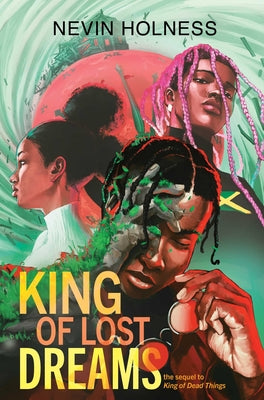 Cover Image for King of Lost Dreams -- Nevin Holness, Hardcover