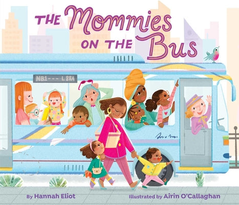 Cover Image for The Mommies on the Bus -- Hannah Eliot, Board Book