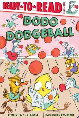 Cover Image for Dodo Dodgeball: Ready-To-Read Level 1 -- Heidi E. y. Stemple, Hardcover