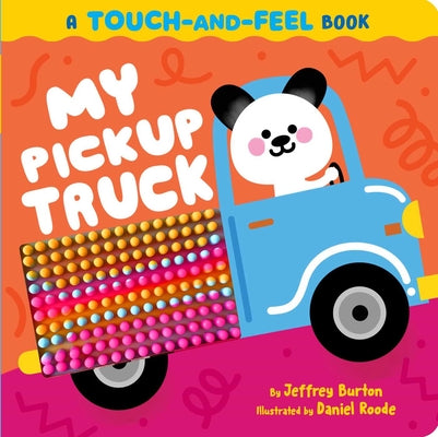 Cover Image for My Pickup Truck: A Touch-And-Feel Book -- Jeffrey Burton, Board Book