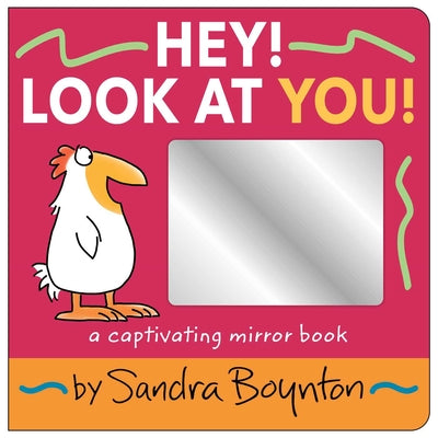 Cover Image for Hey! Look at You!: A Captivating Mirror Book -- Sandra Boynton, Board Books