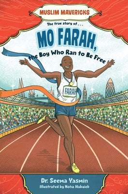 Cover Image for Mo Farah, the Boy Who Ran to Be Free -- Seema Yasmin, Hardcover