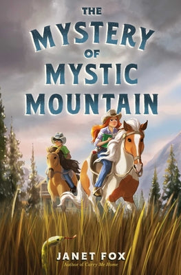 Cover Image for The Mystery of Mystic Mountain -- Janet Fox, Hardcover