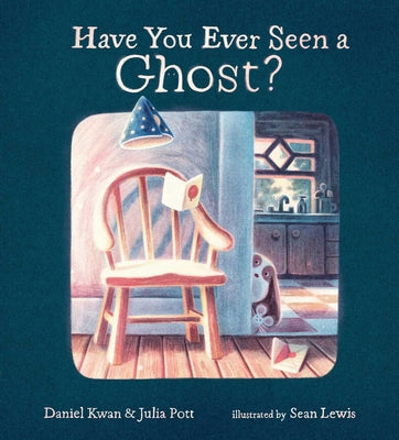 Cover Image for Have You Ever Seen a Ghost? -- Daniel Kwan, Hardcover