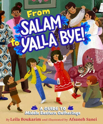 Cover Image for From Salam to Yalla Bye!: A Guide to Middle Eastern Gatherings -- Leila Boukarim, Hardcover
