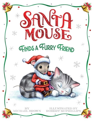 Cover Image for Santa Mouse Finds a Furry Friend -- Michael Brown, Hardcover