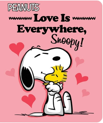 Cover Image for Love Is Everywhere, Snoopy! -- Charles M. Schulz, Board Books