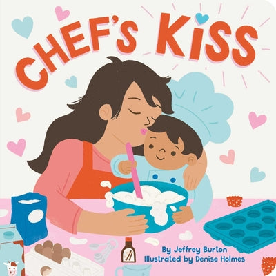Cover Image for Chef's Kiss -- Jeffrey Burton, Board Book