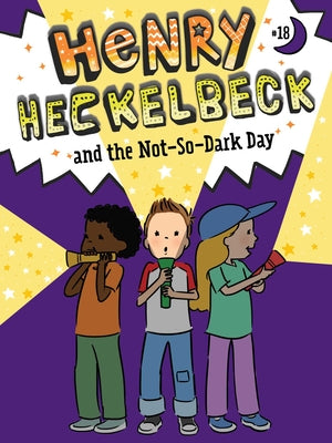 Cover Image for Henry Heckelbeck and the Not-So-Dark Day -- Wanda Coven, Paperback