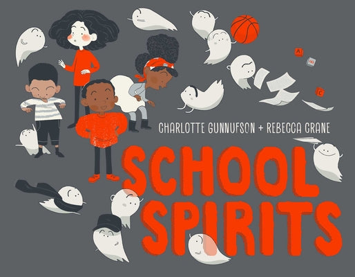 Cover Image for School Spirits -- Charlotte Gunnufson, Hardcover