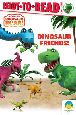 Cover Image for Dinosaur Friends!: Ready-To-Read Level 1 -- Peter Curtis, Hardcover