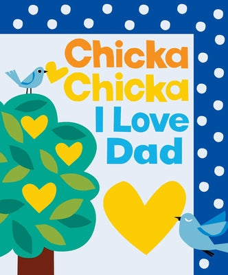 Cover Image for Chicka Chicka I Love Dad -- Blake Marsden, Hardcover