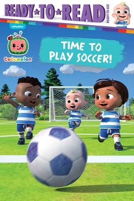 Cover Image for Time to Play Soccer!: Ready-To-Read Ready-To-Go! -- Gloria Cruz, Hardcover