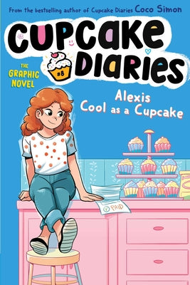 Cover Image for Alexis Cool as a Cupcake the Graphic Novel -- Coco Simon, Hardcover