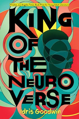 Cover Image for King of the Neuro Verse -- Idris Goodwin, Paperback