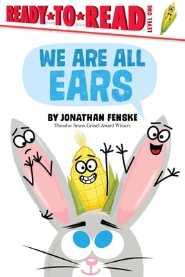 Cover Image for We Are All Ears: Ready-To-Read Level 1 -- Jonathan Fenske, Paperback