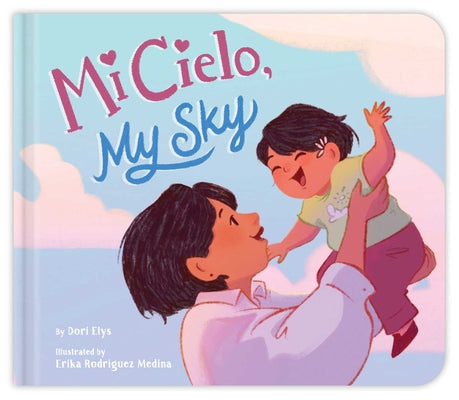 Cover Image for Mi Cielo, My Sky -- Dori Elys, Board Books