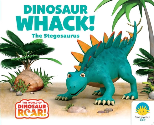 Cover Image for Dinosaur Whack! the Stegosaurus -- Peter Curtis, Board Books