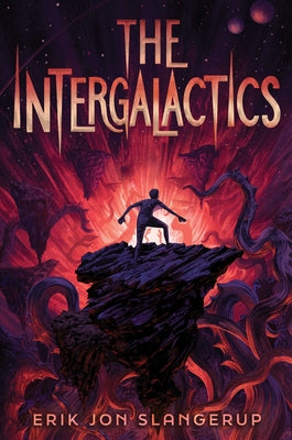 Cover Image for The Intergalactics -- Erik Jon Slangerup, Hardcover