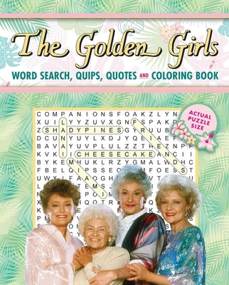 Cover Image for The Golden Girls Word Search, Quips, Quotes and Coloring Book -- Editors of Thunder Bay Press, Paperback