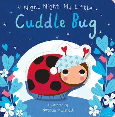 Cover Image for Night Night, My Little Cuddle Bug (Board Book for Babies and Toddlers 0-2 Years Old) -- Nicola Edwards, Board Books