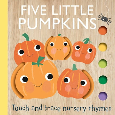 Cover Image for Touch and Trace Nursery Rhymes: Five Little Pumpkins (Board Book for Babies and Toddlers 0-2 Years Old) -- Editors of Silver Dolphin Books, Board Books