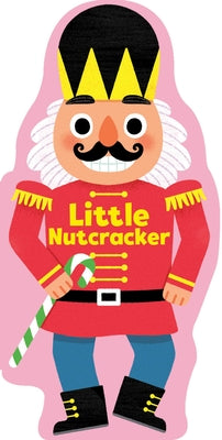Cover Image for Little Nutcracker -- Maggie Fischer, Board Book