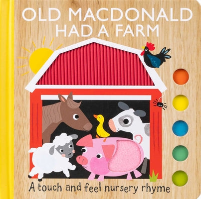 Cover Image for Old MacDonald Had a Farm: A Touch and Feel Nursery Rhyme (Board Book for Babies and Toddlers 0-2 Years Old) -- Emily Bannister, Board Books