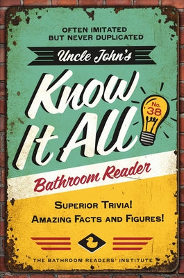Cover Image for Uncle John's Know It All Bathroom Reader: Superior Trivia! Amazing Facts and Figures! -- Bathroom Readers' Institute, Paperback