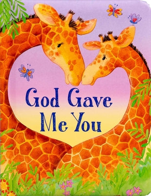Cover Image for God Gave Me You -- Jacqueline East, Board Books