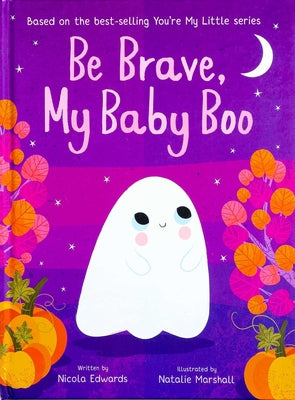 Cover Image for Be Brave, My Baby Boo -- Nicola Edwards, Hardcover