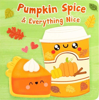 Cover Image for Pumpkin Spice & Everything Nice -- Dienesa Le, Board Books
