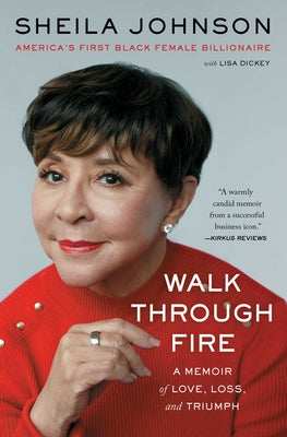 Cover Image for Walk Through Fire: A Memoir of Love, Loss, and Triumph -- Sheila Johnson, Paperback