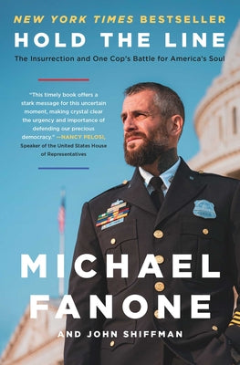 Cover Image for Hold the Line: The Insurrection and One Cop's Battle for America's Soul -- Michael Fanone, Paperback
