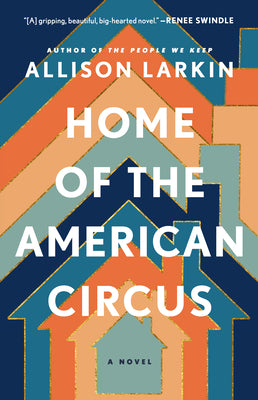 Cover Image for Home of the American Circus -- Allison Larkin, Paperback