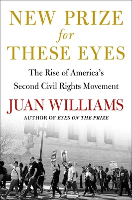 Cover Image for New Prize for These Eyes: The Rise of America's Second Civil Rights Movement -- Juan Williams, Hardcover