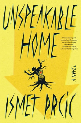 Cover Image for Unspeakable Home -- Ismet Prcic, Hardcover